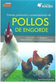 Crianza, Produccón y Comercialización de pollos de engorde [Paperback] Reynaga H., Norma