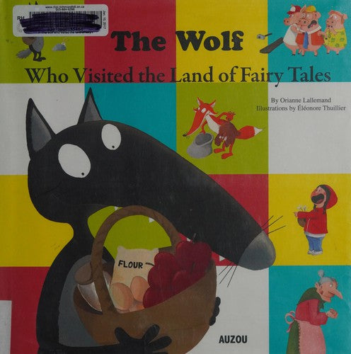 The Wolf Who Visited the Land of Fairy Tales [Hardcover] Lallemand, Orianne and Thuillier, Eleonore