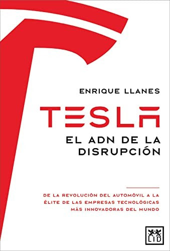 Tesla. El ADN de la disrupción [Paperback] Llanes, Enrique