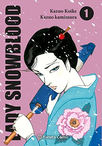 Lady Snowblood 1 | Kazuo Koike | Planeta Cómic