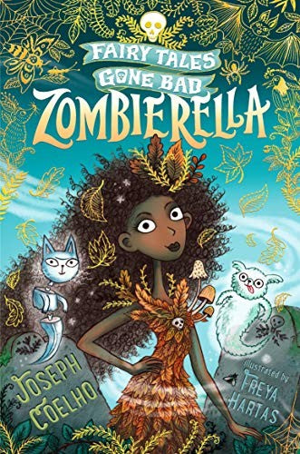 Zombierella: Fairy Tales Gone Bad: A darkly funny Cinderella retelling in verse – spooky, gothic and the perfect Halloween gift for 7–9 year olds [Paperback] Coelho, Joseph