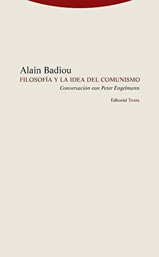 Filosofía y la idea de comunismo: Conversación con Peter Engelmann [Paperback] Badiou, Alain
