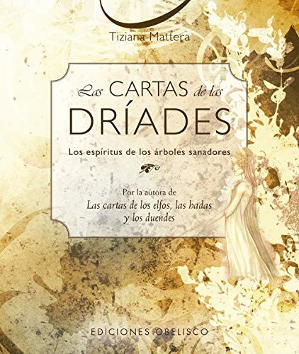 Las cartas de las dríades (Libro + cartas) (Nueva edición) (Portada puede variar): Los espíritus de los árboles sanadores [Hardcover] Tiziana Mattera