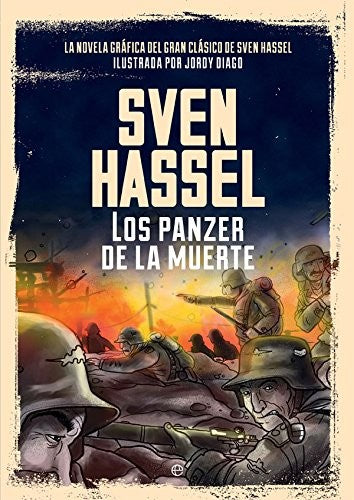 Los panzer de la muerte [Paperback] Hassel, Sven; Jordy, Diago and Quesada, Gozálo