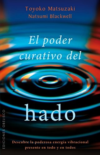 El poder curativo del hado [Mass Market Paperback] Toyoko Matsuzaki; Natsumi Blackwell