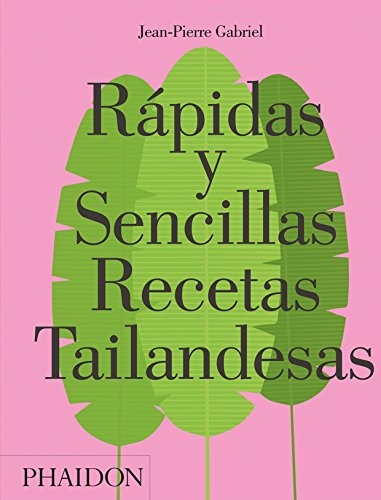 Rápidas y sencillas recetas tailandesas [Hardcover] Pierre Gabriel, Jean