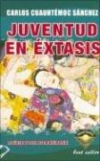 Juventud en Ã‰xtasis [Unknown Binding] Carlos Cuauhtémoc Sánchez and Diamante