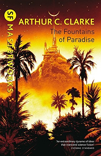 The Fountains Of Paradise (S.F. Masterworks) Clarke, Arthur C.