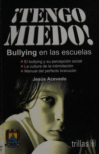Tengo Miedo Bullying En Las Escuelas [Paperback] Jesus Acevedo and TRILLAS, EDITORIAL