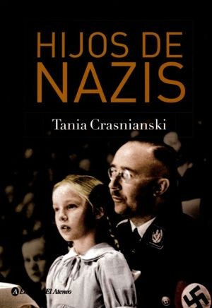 HIJOS DE LOS NAZIS [Paperback] TANIA CRASNIANSKI