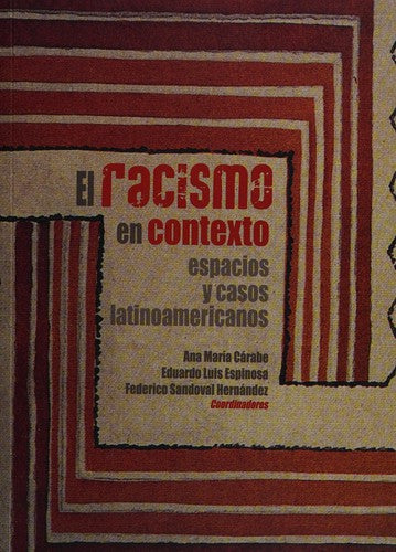 El Racismo En Contexto [Paperback] Ana María Carabe y otros (coords.)