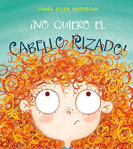 ¡No quiero el cabello rizado! [Hardcover] Lura Ellen Anderson