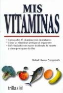 Mis Vitaminas/My Vitamins [Paperback] Noeggerath, Rafael Llamas