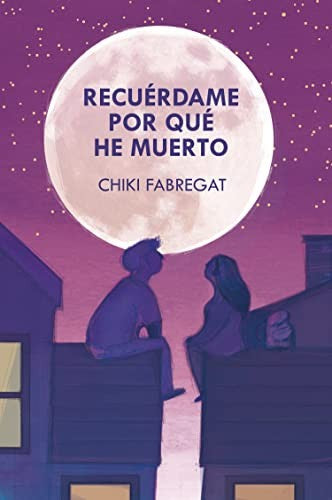 Recuérdame por qué he muerto [Paperback] Fabregat, Chiki