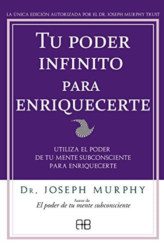 Tu poder infinito para enriquecerte [Paperback] Murphy, Joseph Dr.