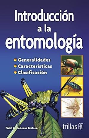 Introduccion A La Entomologia [Paperback] Fidel A. Cabezas Melara and TRILLAS, EDITORIAL