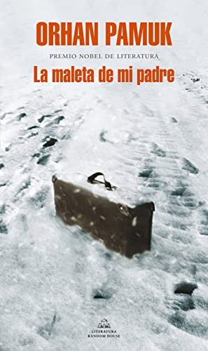 La maleta de mi padre [Paperback] Pamuk, Orhan and Carpintero, Rafael