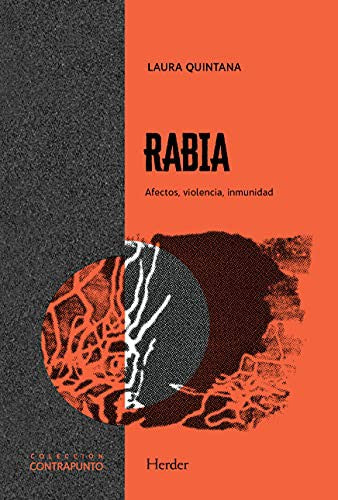 Rabia (Herder): Afectos, violencia, inmunidad [Paperback] Quintana, Laura