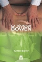 La técnica Bowen [Paperback] Baker Julian
