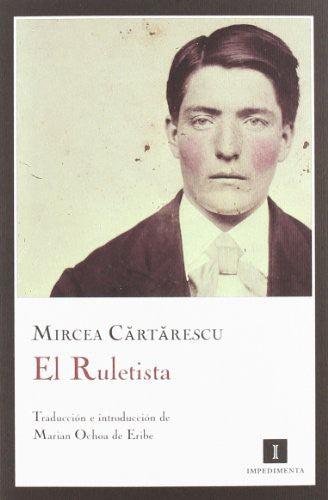 El ruletista [Paperback] Cartarescu, Mircea