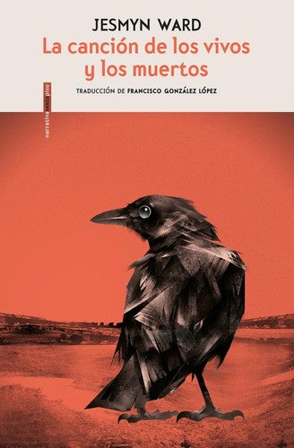 La canción de los vivos y los muertos [Paperback] Ward, Jesmyn and González López, Francisco