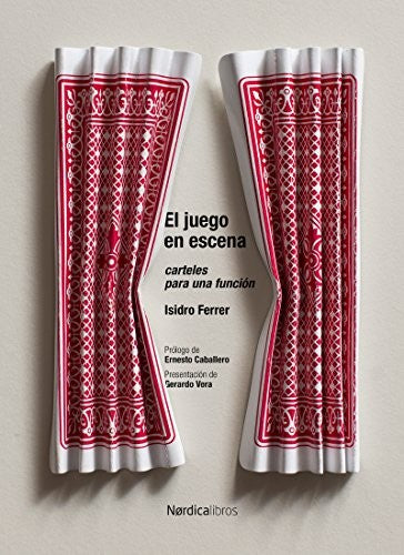 Juego en Escena, El. Carteles Para Una Función [Hardcover] Ferrer, Isidro
