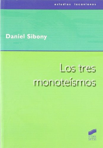 Los tres monoteísmos [Paperback] Sibony, Daniel