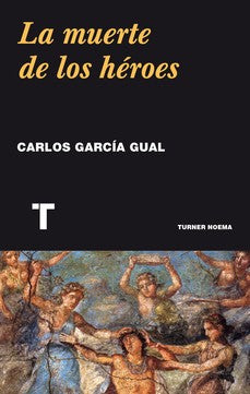 La muerte de los héroes [Paperback] García Gual, Carlos