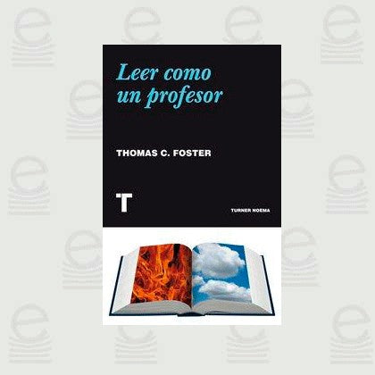 Leer como un profesor [Paperback] Foster, Thomas C.