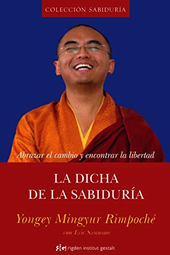 La dicha de la sabiduría [Paperback] Rinpoché, Yongey Mingyur