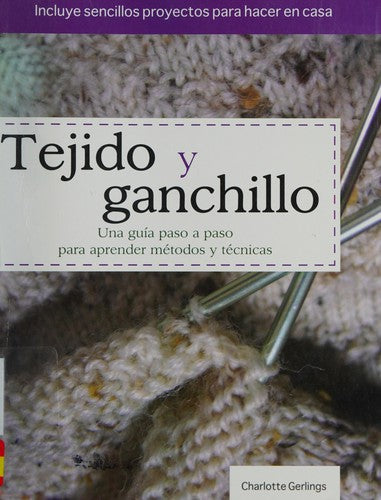 Tejido Y Ganchillo. Una Guia Paso A Paso Para Aprender Tecnicas De Tejido Y Ganchill [Paperback]