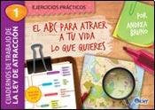 El ABC Para Atraer A Tu Vida Lo Que Quieres. Cuadernos De Trabajo [Paperback] Bruno, Andrea