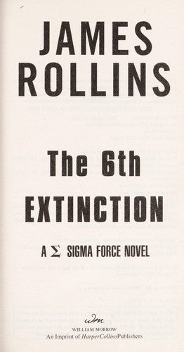 The 6th Extinction: A Sigma Force Novel: 10 [Mass Market Paperback] Rollins, James