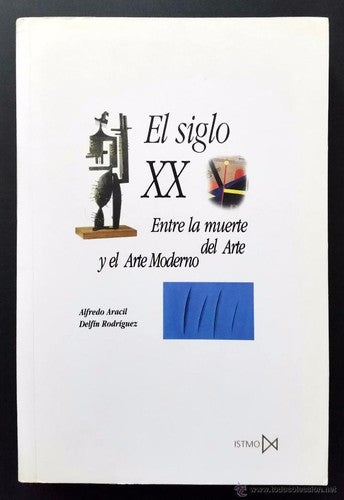El siglo XX Aracil Ávila, Alfredo and Rodríguez Ruiz, Delfín
