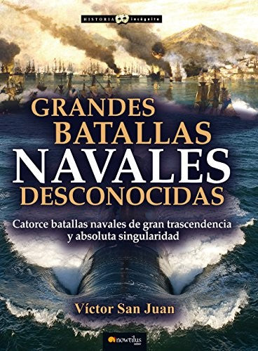 Grandes batallas navales desconocidas [Paperback] Víctor San Juan