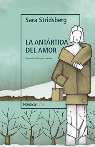La antártida del amor [Paperback] Stridsberg, Sara