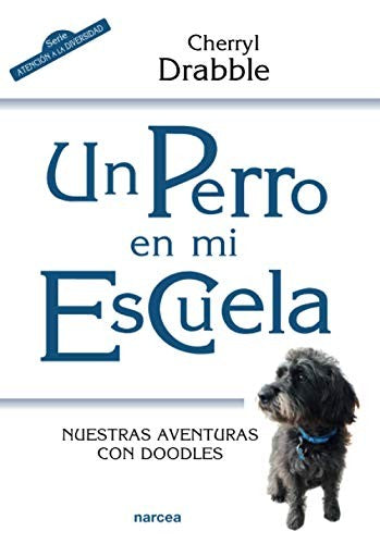 UN PERRO EN MI ESCUELA [Paperback] Drabble, Cherryl