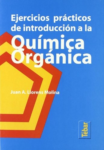 Ejercicios prácticos de introducción a la química orgánica [Paperback] Llorens Molina, Juan A.