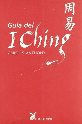 Guía del I ching [Paperback] Carol K. Anthony