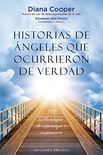 Historias de ángeles que ocurrieron de verdad (Portada puede variar) [Paperback] Diana Cooper and Elizabeth Ann Morris
