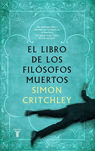 El libro de los filosofos muertos [Paperback] Critchley, Simon