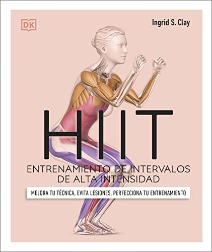 Hiit. Entrenamiento de intervalos de alta intensidad Mejora tu técnica, evita lesiones, perfecciona tu entrenamiento [Paperback] DK