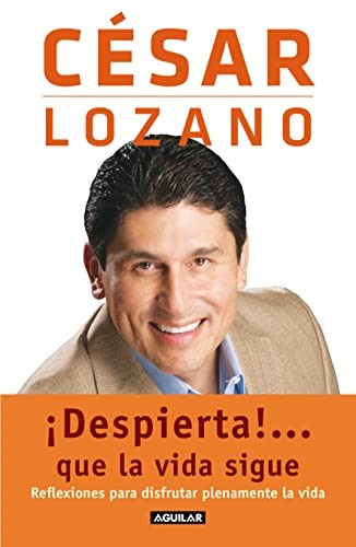 ¡Despierta!... Que la vida sigue [Paperback] Lozano, Dr. César