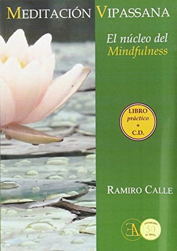 Meditación Vipassana : el núcleo del mindfulness Calle, Ramiro