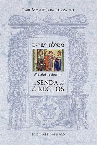 Mesilat Lesharim La Senda De Los Rectos [Paperback] Rabi Moshe Jaim Luzzatto and EDC OBELISCO