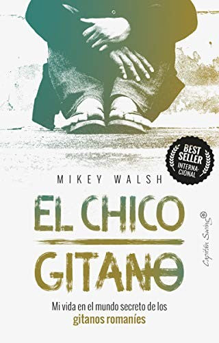 El chico gitano - mi vida en el mundo secreto de los gitanos romaníes [Paperback] Mikey Walsh