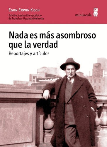 Nada es más asombroso que la verdad [Paperback] Egon Erwin Kisch