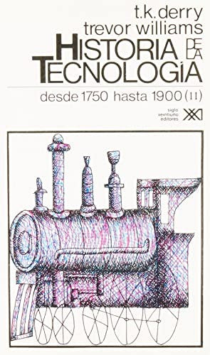 Historia de la tecnología: desde 1750 hasta 1900, II. Vol. 3 [Paperback] Derry, T.K. y T.I. Williams