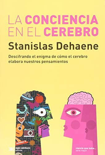 La conciencia en el cerebro [Paperback] Dehaene, Stanislas