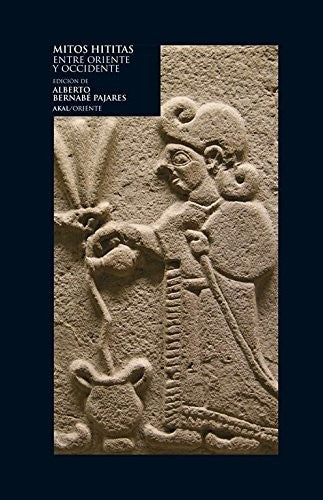 Mitos hititas [Hardcover] Bernabe Pajares, Alberto